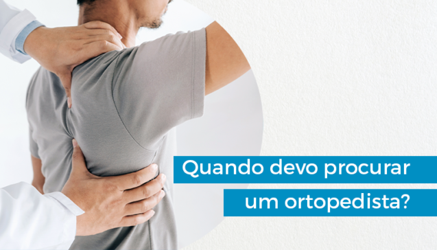 Escute os sinais de alerta do seu corpo e saiba a hora de procurar um ortopedista