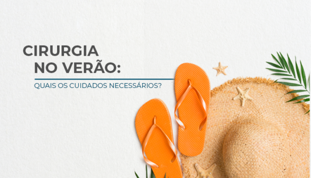 Quais os cuidados necessários ao realizar cirurgia no verão?