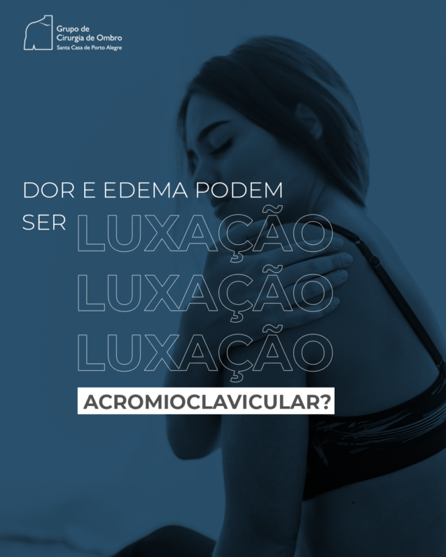 Dor e edema podem ser luxação acromioclavicular?