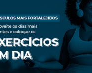 Músculos mais fortalecidos: aproveite os dias mais quentes e coloque os exercícios em dia!
