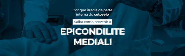 Dor que irradia da parte interna do cotovelo. Saiba como prevenir a Epicondilite Medial