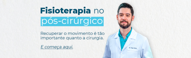 Fisioterapia no pós-cirúrgico: Recuperar o movimento é tão importante quanto a cirurgia.