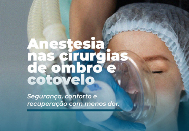 Anestesia nas cirurgias de ombro e cotovelo: Segurança, conforto e recuperação com menos dor.